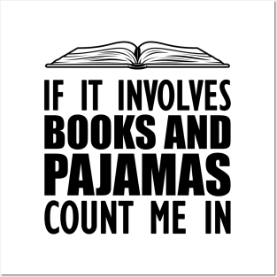 Book - If it involves books and pajamas count me in Posters and Art